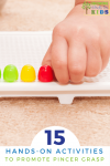 15 Hands-On Activities to Promote Pincer Grasp