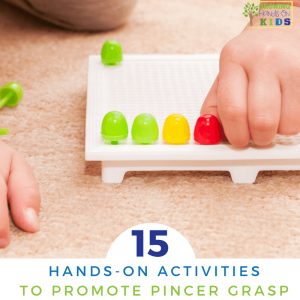 15 Hands-On Activities to Promote Pincer Grasp