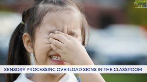 Sensory Processing Overload Signs in the Classroom. Plus a free printable download of sensory overload signs.