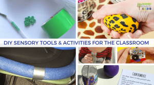 DIY Sensory Tools and Activities for the Classroom.