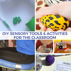 DIY Sensory Tools and Activities for the Classroom.