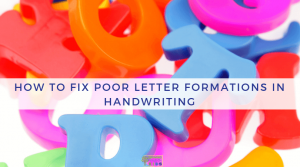 How to Fix Poor Letter Formations in Handwriting.