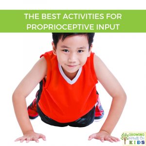 Young boy in a red shirt in the push-up position on his hands and feet. The words The Best Activities for Proprioceptive Input are on a green overlay at the top of the graphic.