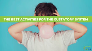Child covering his ears and blowing a bubble with a piece of gum. Green overlay with the words Best Activities for the Gustatory System across the middle of the picture.