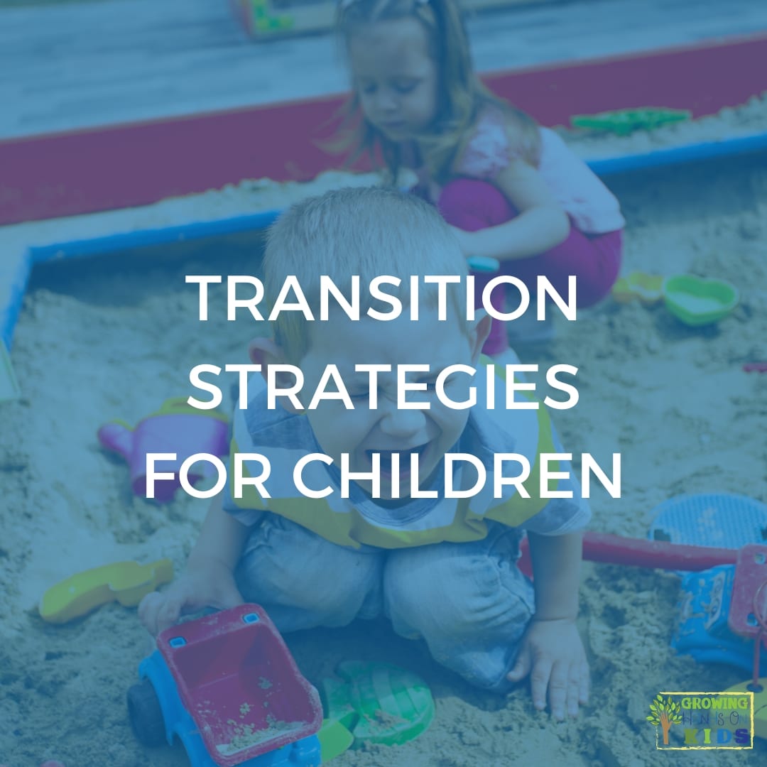 child playing in a sandbox with toy truck, child is upset and yelling. The words transition strategies for children is in white in the middle of the graphic. 