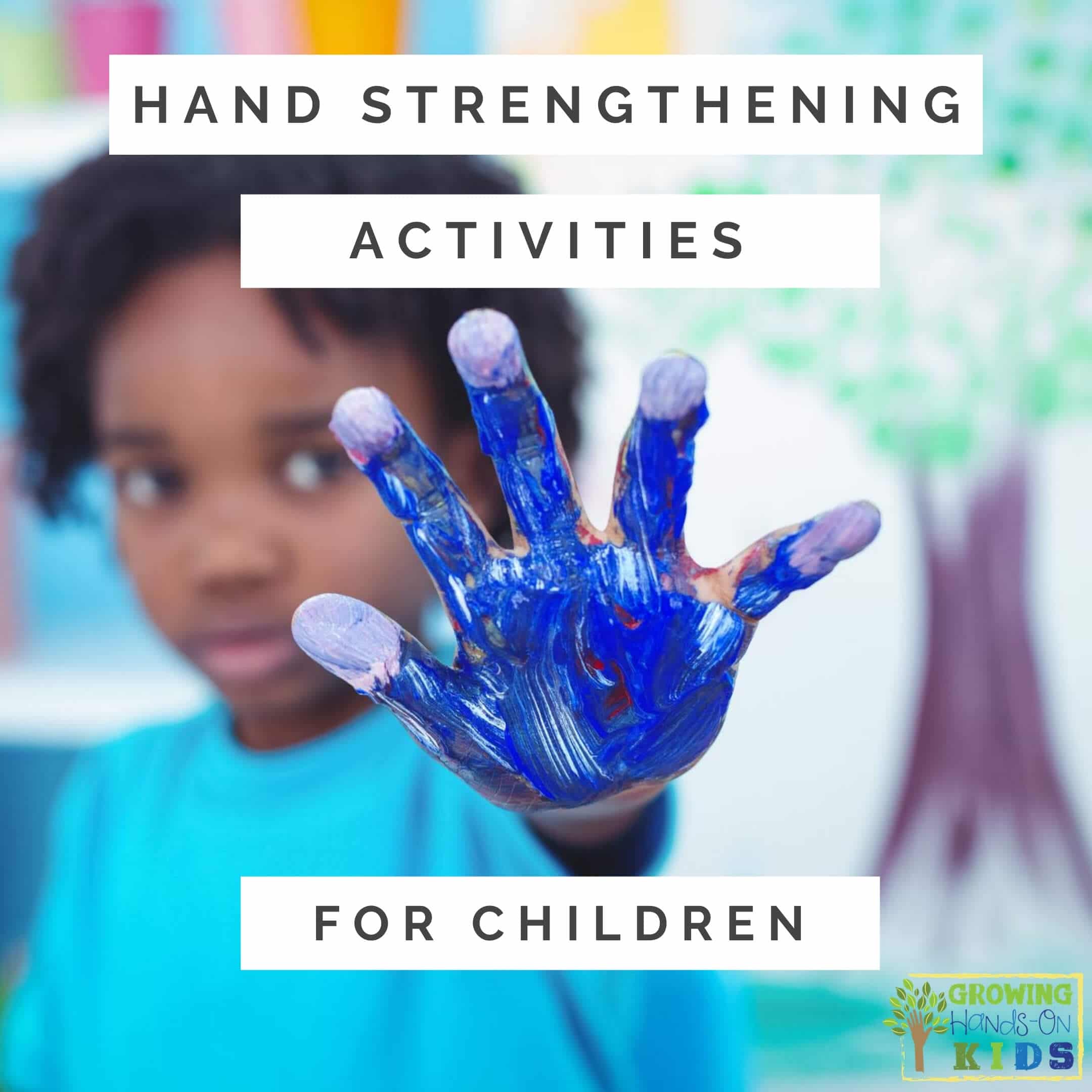 Hand Strengthening Activities for Children