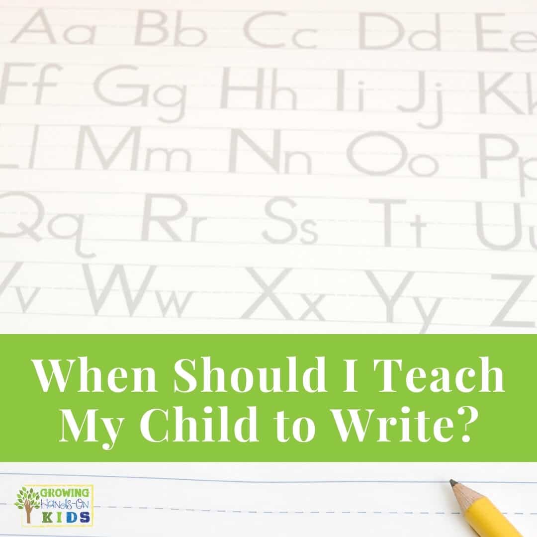 When Should I Teach My Child to Write? - Growing Hands-On Kids