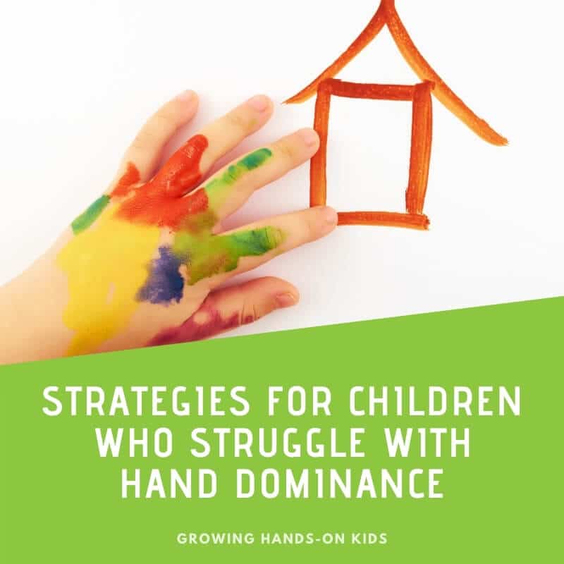 Strategies for Children Who Struggle with Hand Dominance
