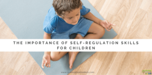 Young boy in blue shirt and shorts sitting on a blue yoga mat in a meditative position. White text box overlay says "The importance of self-regulation skills."