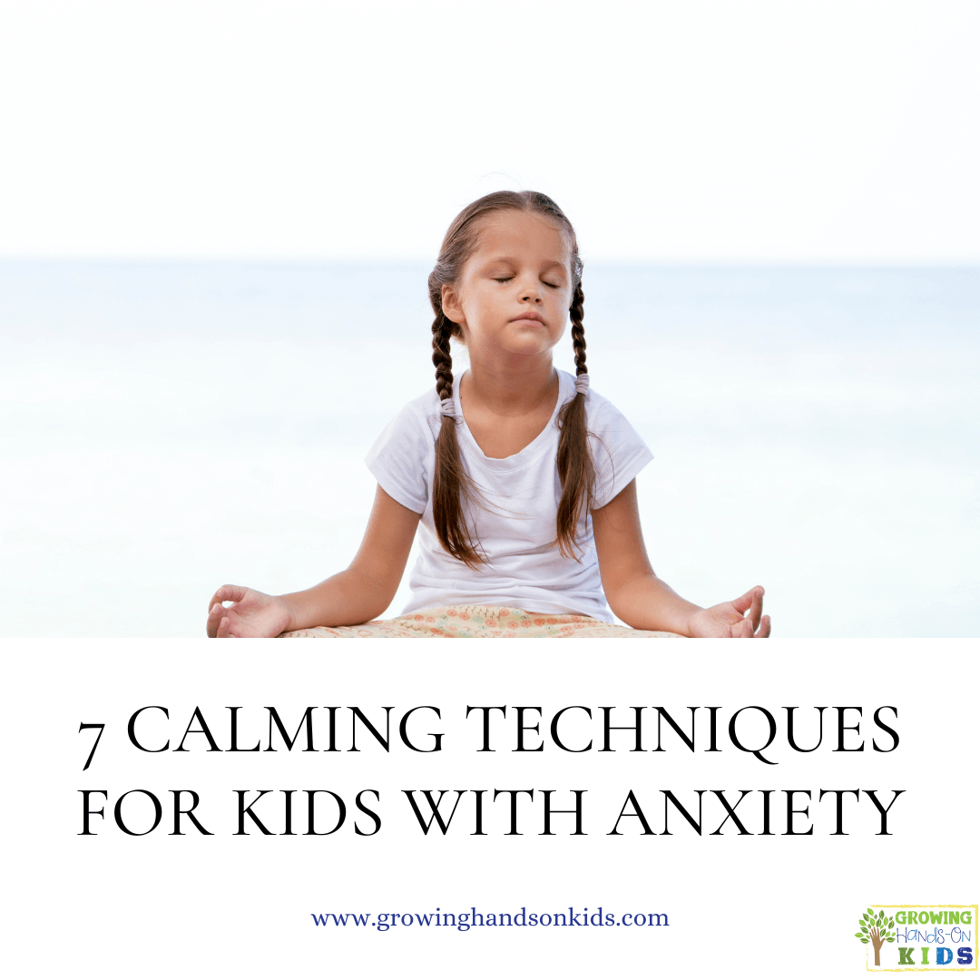 7 Calming Techniques for Kids with Anxiety