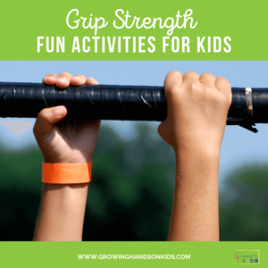 Green background with white text that says "Grip Strength: Fun Activities for Kids". In the middle is a picture of a child using both hands to grab on to a black cylinder.