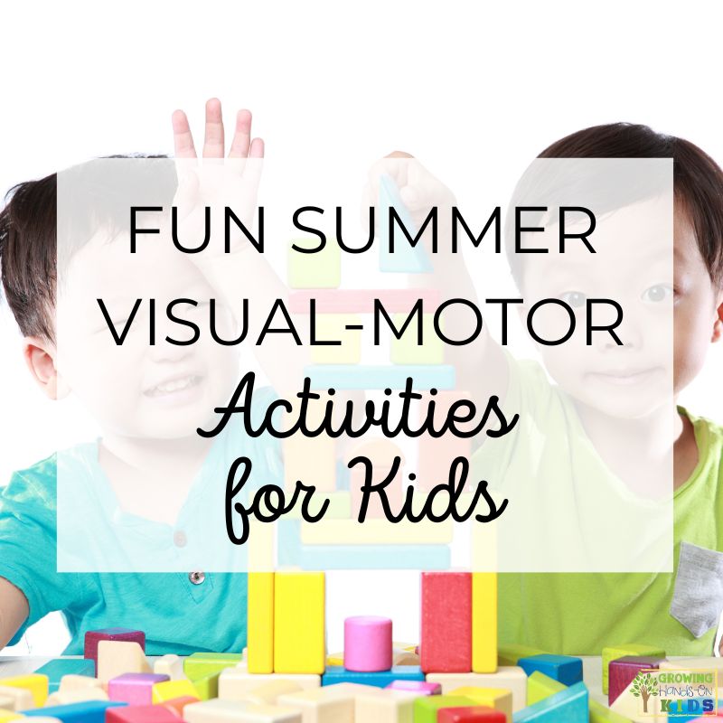Picture of two young boys stacking colored blocks. White text overlay with black text says "Fun Summer Visual-Motor Activities for Kids." 