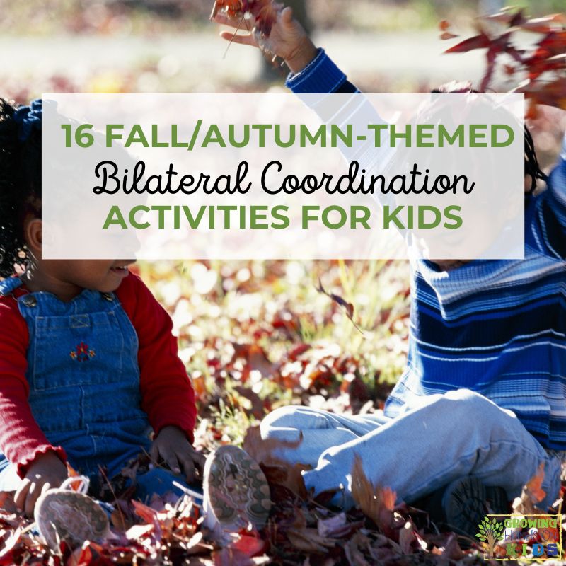 Picture of two young girls playing in a pile of fall/autumn leaves. White text overlay box with green text says "16 fall/autumn-themed bilateral coordination activities for kids."