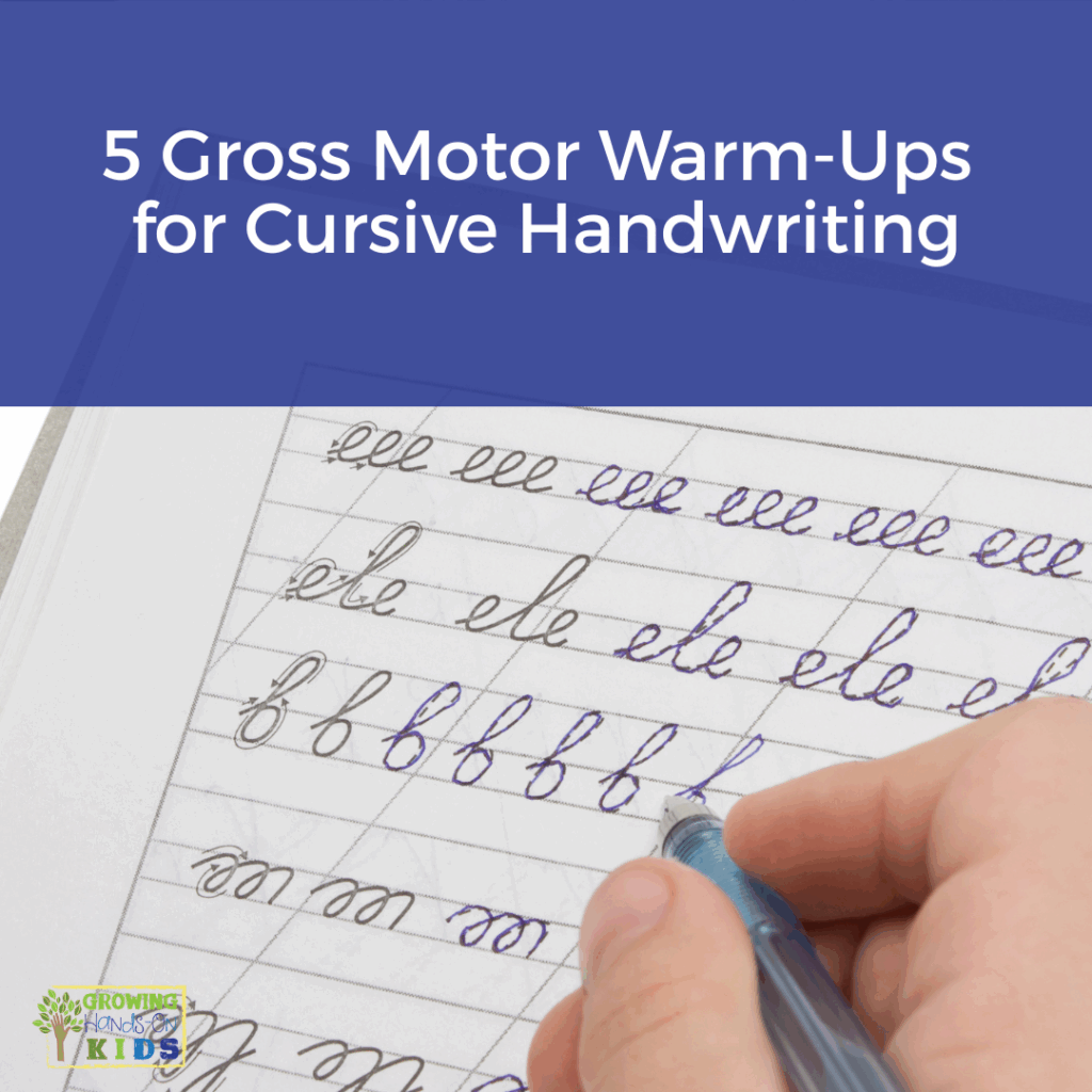 A child’s hand holding a pen while practicing cursive handwriting on lined paper, tracing letters like "e," "l," and "f." The top of the image features a blue banner with the text “5 Gross Motor Warm-Ups for Cursive Handwriting.” The Growing Hands-On Kids logo appears in the lower left corner.